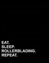 Eat Sleep Rollerblading Repeat