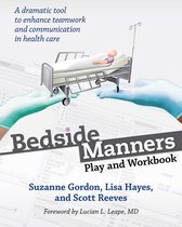 The Culture and Politics of Health Care Work - Bedside Manners