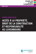 Regards sur le droit luxembourgeois - Accès à la propriété, droit de la construction et responsabilité au Luxembourg