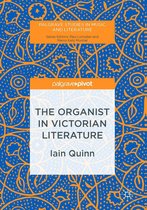 Palgrave Studies in Music and Literature - The Organist in Victorian Literature