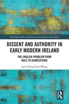 Routledge Studies in Renaissance Literature and Culture - Dissent and Authority in Early Modern Ireland