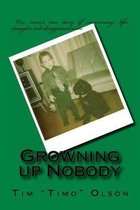 Growning Up Nobody