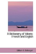 A Dictionary of Idioms