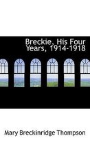 Breckie, His Four Years, 1914-1918