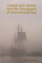 Cassie and James and the Smugglers of Hummersea Bay