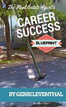 The Real Estate Agent's Career Success Blueprint