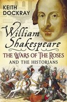 William Shakespeare Wars Of The Roses &