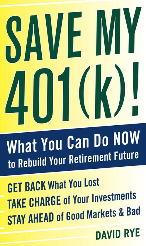 Save My 401(k)!: What You Can Do Now to Rebuild Your Retirem ... - cover