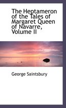 The Heptameron of the Tales of Margaret Queen of Navarre, Volume II