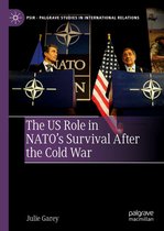 Palgrave Studies in International Relations - The US Role in NATO’s Survival After the Cold War