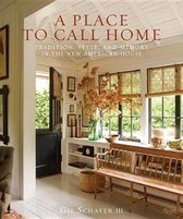 A Place to Call Home Tradition, Style, and Memory in the New American House