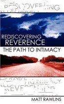 Rediscovering Revernce, the Path to Intimacy