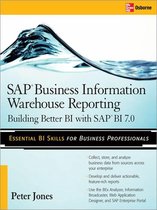 SAP Business Information Warehouse Reporting : Building Better BI with SAP BI 7.0: Building Better BI with SAP BI 7.0