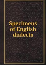 Specimens of English dialects