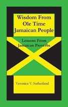 Wisdom From Ole Time Jamaican People