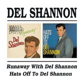 Runaway With Del Shannon/Hats Off To Del Shannon