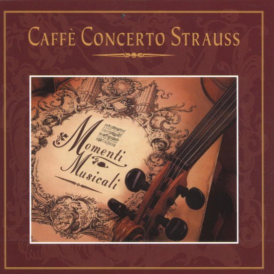 Momenti Musicali - Caffe Concerto Strauss