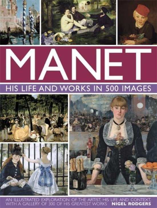 Manet His Life & Work In 500 Images