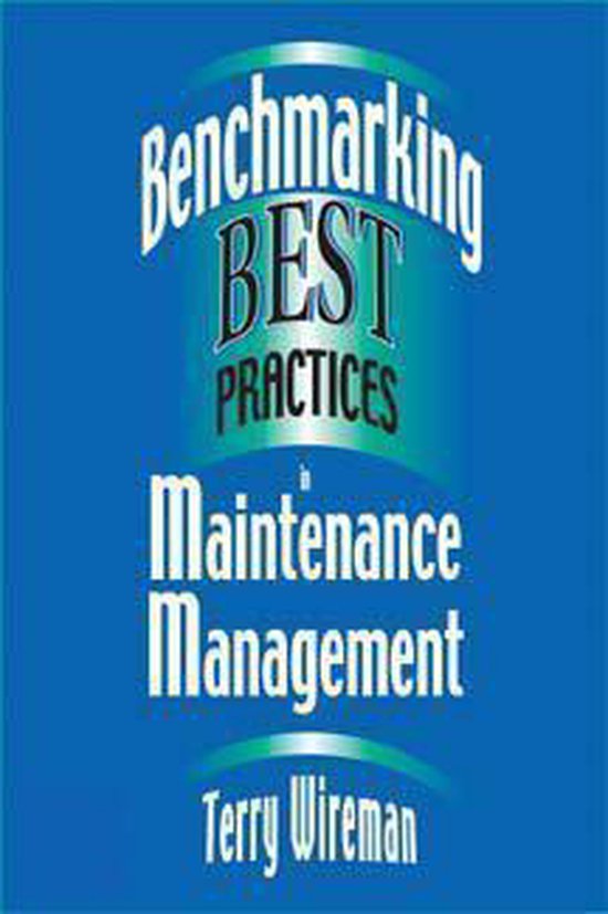 Benchmarking Best Practices In Maintenance Management 9780831131685
