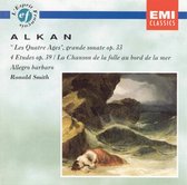 Alkan: Les quatre ages; 4 Etudes, Op. 39; La Chanson de la folle au bord de la mer