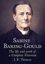 Sabine Baring-Gould: The Life and Work of a Complete Victorian