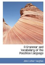 A Grammar and Vocabulary of the Pooshtoo Language