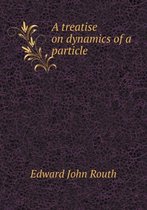 A treatise on dynamics of a particle