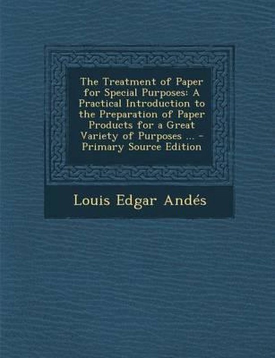 De omslag van het boek 'The Treatment of Paper for Special Purposes' door Louis Edgar Andés.