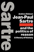 Jean-Paul Sartre and the Politics of Reason