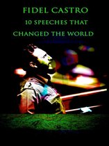 Fidel Castro 10 Speeches That Changed the World