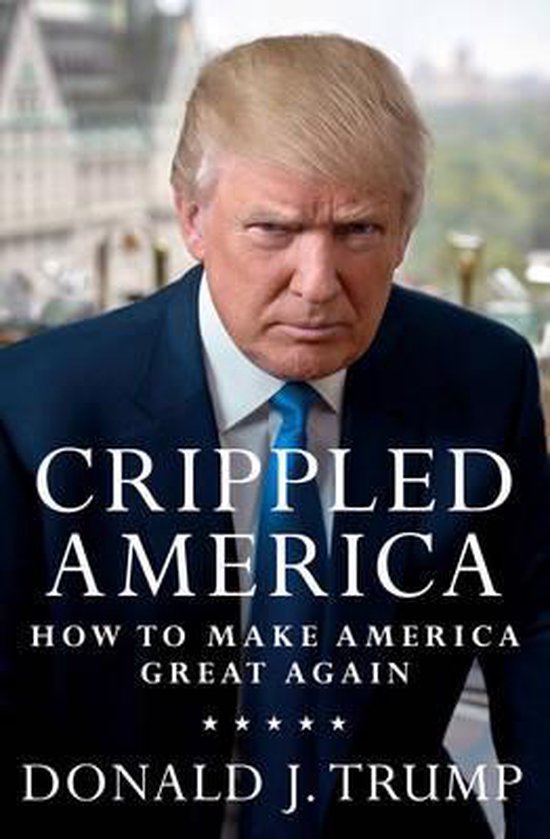 Crippled America How To Make America Gre