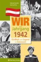 Kindheit und Jugend in Österreich: Wir vom Jahrgang 1942