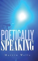 Poetically Speaking