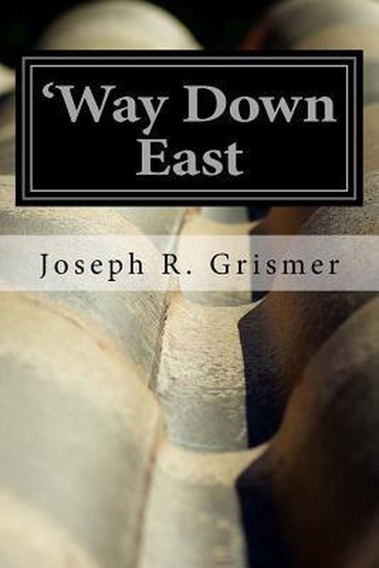 'Way Down East, Joseph R Grismer 9781544887272 Boeken