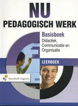 Nu pedagogisch werk didactiek,communicatie & organisatie Leerboek Basisboek
