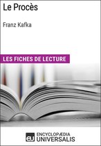 Le Procès de Franz Kafka (Les Fiches de lecture d'Universalis)