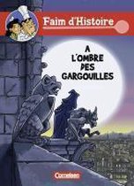 Faim d'Histoire. A l'ombre des gargouilles