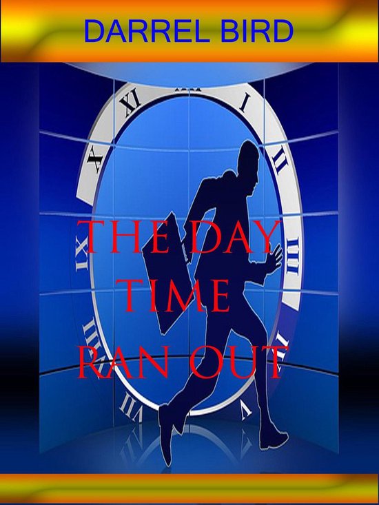 Boek cover The Day Time Ran Out van Darrel Bird (Onbekend)