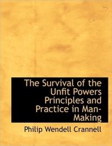 The Survival of the Unfit Powers Principles and Practice in Man-Making