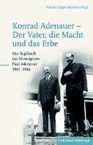 Konrad Adenauer - Der Vater, die Macht und das Erbe