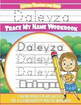 Daleyza Letter Tracing for Kids Trace My Name Workbook