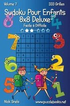 Sudoku Pour Enfants 8x8 Deluxe - Facile Difficile - Volume 7 - 333 Grilles