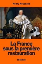 La France Sous La Premi re Restauration