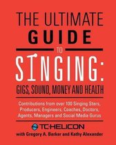 The Ultimate Guide to Singing