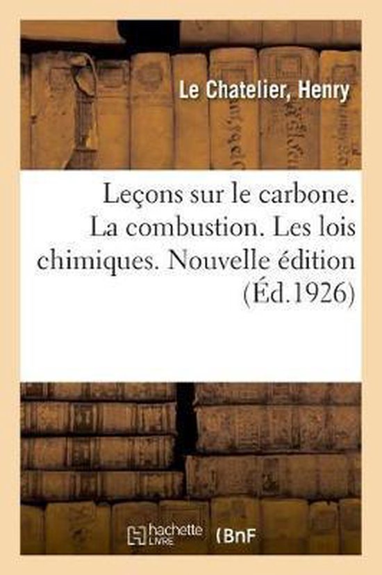 Leçons sur le carbone. La combustion. Les lois chimiques. N ... - cover