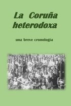 La Coru a Heterodoxa, Una Breve Cronolog a