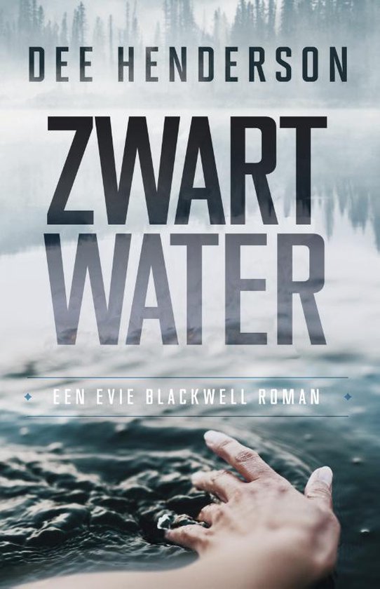Evie Blackwell 1 - Zwart water - Dee Henderson | Northernlights300.org