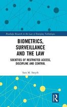 Routledge Research in the Law of Emerging Technologies- Biometrics, Surveillance and the Law