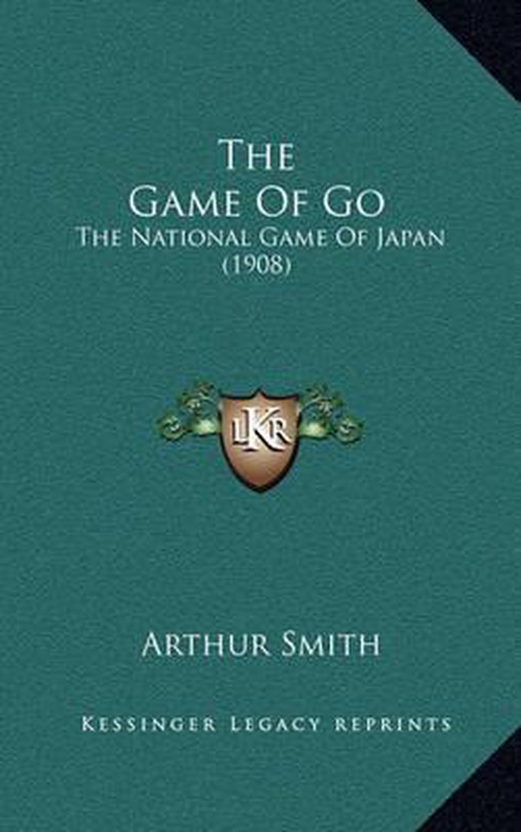 The Game Of Go van Arthur D. Smith