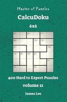 Master of Puzzles Calcudoku - 400 Hard to Expert 6x6 Vol. 11